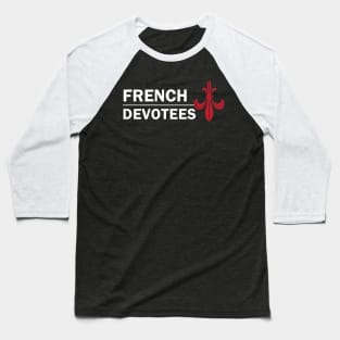 French Devotees White Baseball T-Shirt